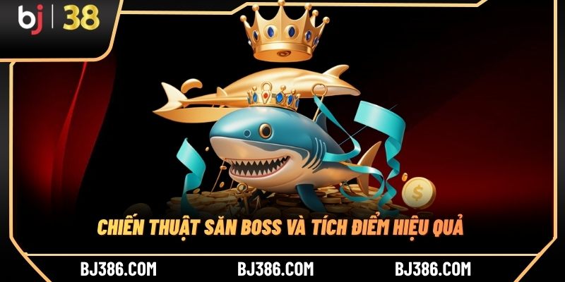 Chiến thuật săn boss và tích điểm hiệu quả trong bắn cá 777 đổi thưởng Chiến thuật săn boss và tích điểm hiệu quả trong bắn cá 777 đổi thưởng
