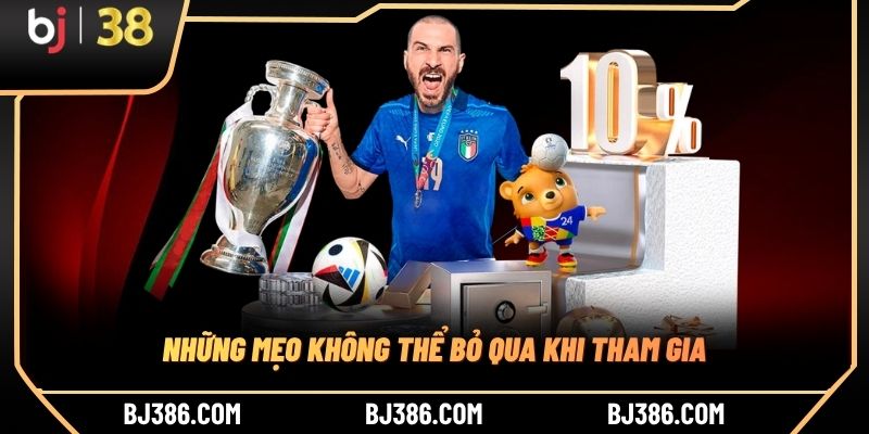 Những mẹo không thể bỏ qua khi tham gia Những mẹo không thể bỏ qua khi tham gia